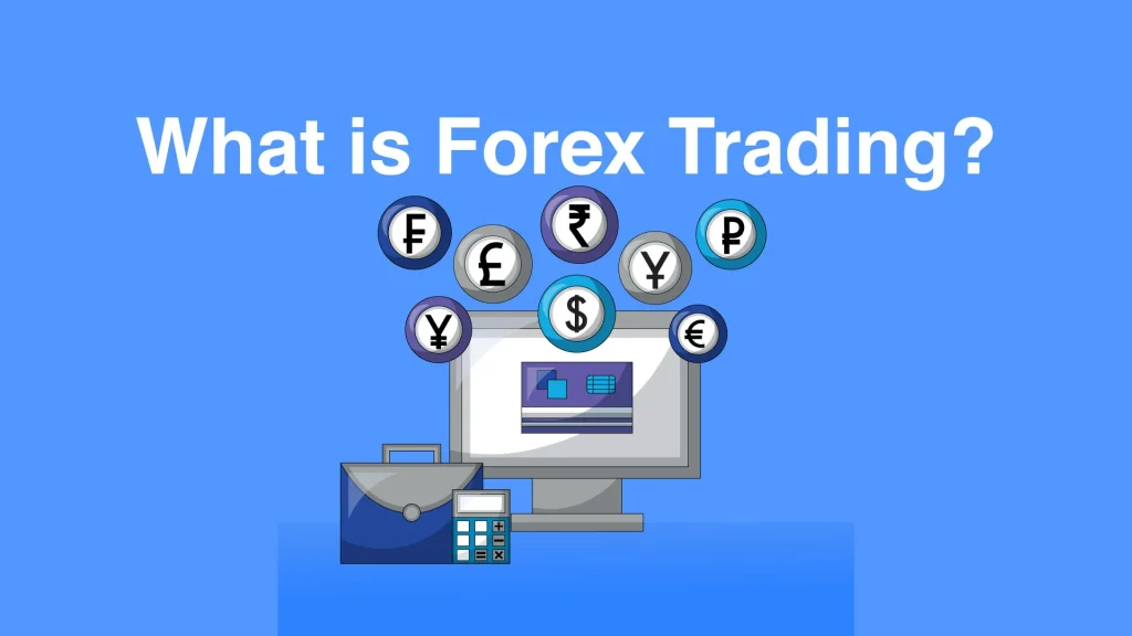 What is Forex Trading?